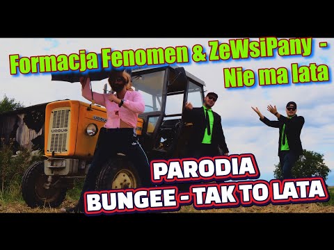 Formacja Fenomen & ZeWsiPany - Nie ma lata  (BUNGEE - TAK TO LATA - PARODIA)