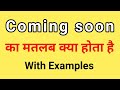 Coming soon Meaning in Hindi | Coming soon ka Matlab kya hota hai | Word Meaning English to Hindi