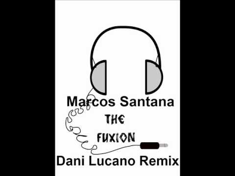 Marcos Santana - The Fuxion (Dani Lucano Remix)