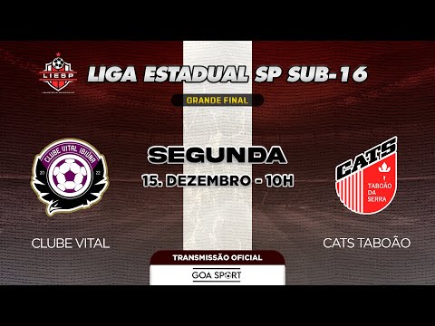 SUB-16/ GRANDE FINAL - CLUBE VITAL X CATS TABOÃO - LIGA ESTADUAL SÃO PAULO | LIESP