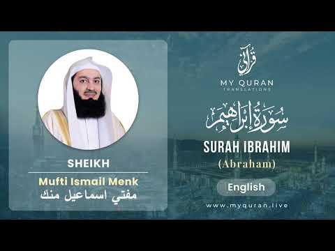 014 Surah Ibrahim إبراهيم   With English Translation By Mufti Ismail Menk