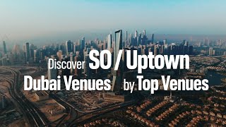 Discover SO/ Uptown Dubai Venues by Top Venues