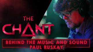 The Chant - Behind the Music and Sound with Paul Ruskay [AU]