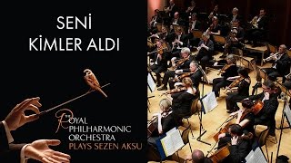 Seni Kimler Aldı - Sezen Aksu (The Royal Philharmonic Orchestra)