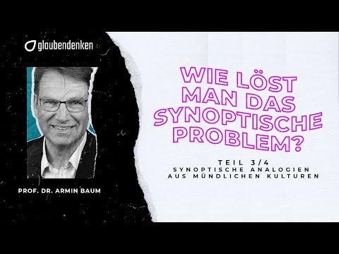 Wie löst man das synoptische Problem - Teil 3/4 Synoptische Analogien aus mündlichen Kulturen