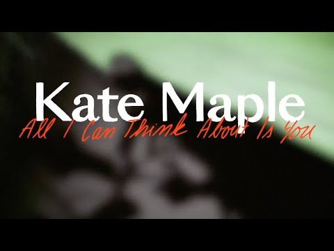 Kate Maple - Kate Maple – All I Can Think About Is You (Official Lyric Video)