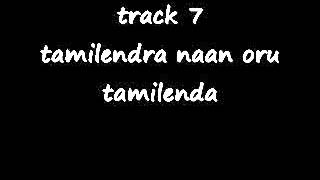 track 7 tamilendra naan oru