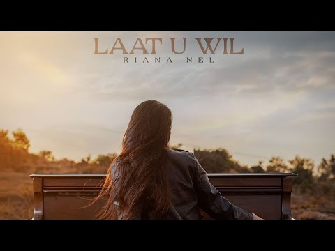 Riana Nel - Laat U Wil (Amptelike Musiekvideo)