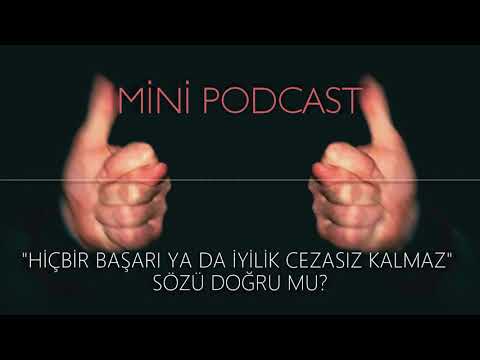 MP - "Hiçbir Başarı ya da İyilik Cezasız Kalmaz" Sözü Doğru Mu?