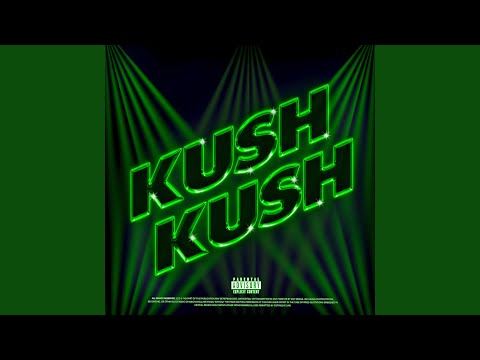 KUSH KUSH