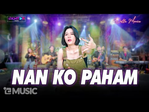 Della Monica - NAN KO PAHAM  ||  Su jauh sa tanam hati tapi tra hasil