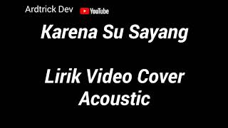 Download lagu Karna Su Sayang (Lirik Video Versi Cowok Acoustic) Cover mp3 Download lagu Karna Su Sayang (Lirik Video Versi Cowok Acoustic) Cover mp3