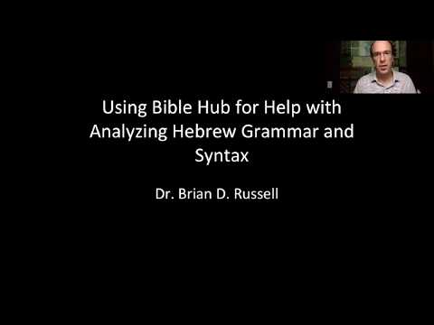 How to Use BibleHub.Com for Analyzing Hebrew Grammar and Syntax