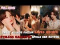 Sweet Village Doctor Saves His Life FULL Ruthless Gangster Spoils Her Rotten Cdrama Ceo Romantic