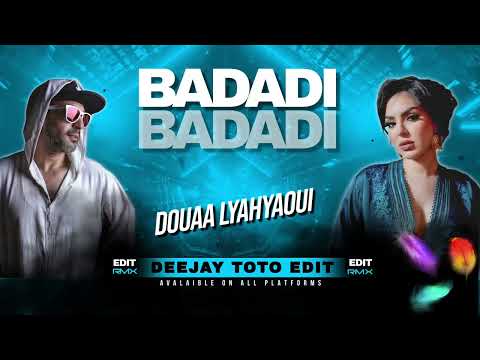 DOUAA LYAHYAOUI - BADADI  (DEEJAY TOTO EDIT)