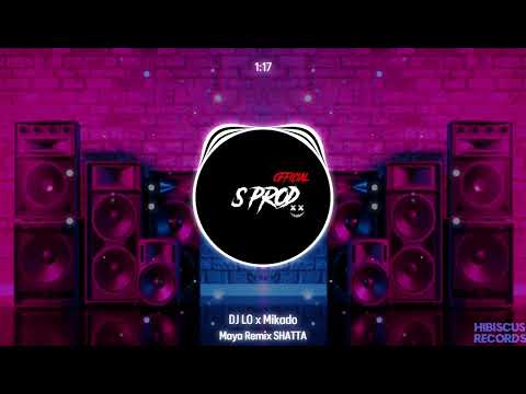 MAYA REMIX SHATTA🍯🐝 BY DJ LO ❎️ MIKADO