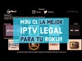 M3U CL en Roku app para ver canales abiertos de toda latinoamerica!