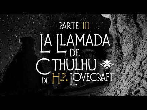"La Llamada de Cthulhu" de H.P. Lovecraft (parte 3 de 3)