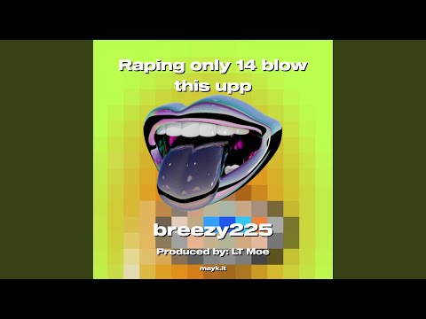 Raping only 14 blow this upp