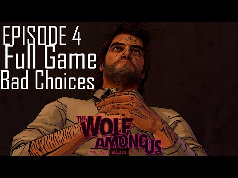 The Wolf Among Us Episode 4 - In Sheeps Clothing (Full Game) (Bad Choices) (Big Bad Wolf)