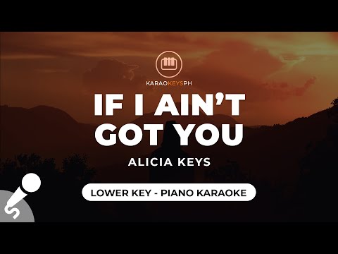 If I Ain't Got You - Alicia Keys (Lower Key - Piano Karaoke)