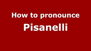 How to pronounce Pisanelli