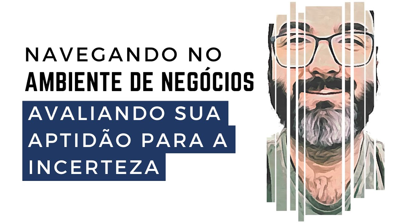 Navegando no Ambiente de Negócios: Avaliando Sua Aptidão para a Incerteza
