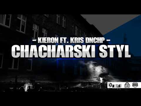 Kieron ft. KRIS DNCHP - Chacharski Styl (prod. BitBandyta)
