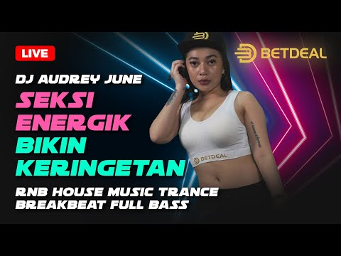 DJ Audrey June Seksi Energik Bikin Keringetan RnB House Music Trance Terbaru di 2020