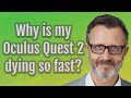 Why Is My Oculus Quest 2 Dying So Fast