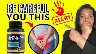 Fluxactive Complete Review 2022 BE CAREFUL Fluxactive Side Effect - Fluxactive Complete Pills