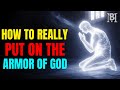 The Secret Of The Armor Of God Every Chosen Ones Must Know