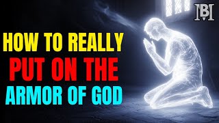 The Secret Of The Armor Of God Every Chosen Ones Must Know.