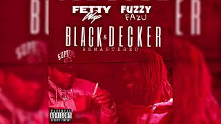 Fetty Wap Ft Fuzzy Fazu - Black &amp; Decker Remastered