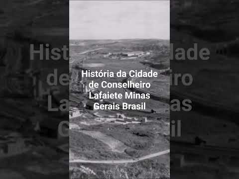 História da Cidade de Conselheiro Lafaiete Minas Gerais Brasil
