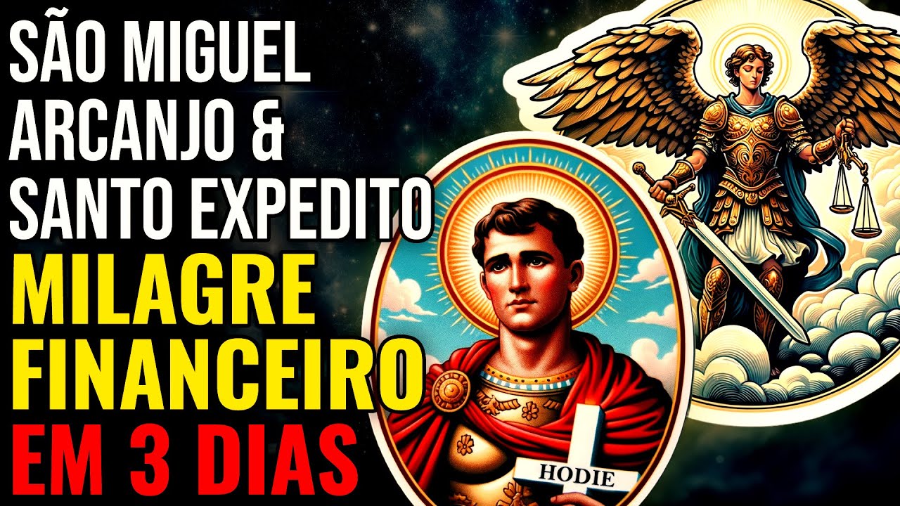 SÃO MIGUEL E SANTO EXPEDITO | Oração Infalível para um Milagre Financeiro em 3 Dias!