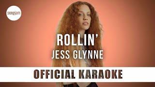 Jess Glynne - Rollin (Official Karaoke Instrumental) | SongJam