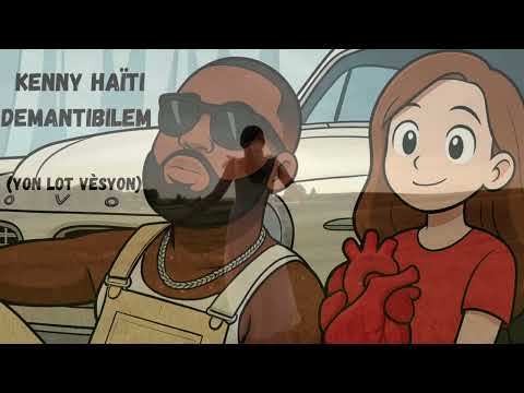 Kenny Haïti - DEMANTIBILEM (yon lot vèsyon)