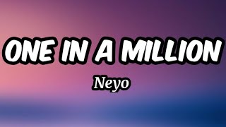 One in A Million - Neyo (Lyrics)