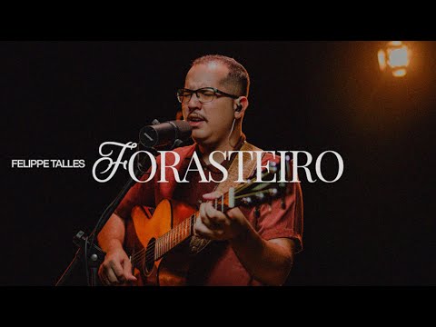 Forasteiro - Felippe Talles