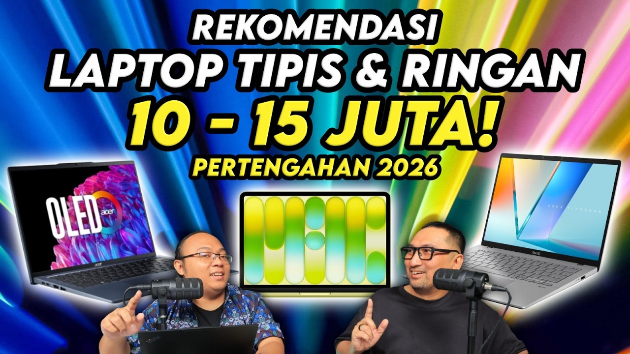 Back To School! Rekomendasi Laptop Tipis dan Ringan Rp 10 - 15 Juta Pertengahan 2026 
