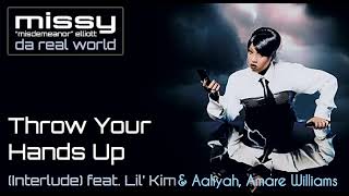 Missy Elliott - Throw Your Hands Up (Interlude) (feat. Lil' Kim &amp; Aaliyah, Amare Williams)