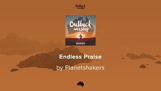 Endless Praise - Planetshakers lyric video