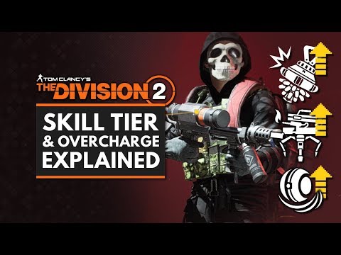 The Division 2 | New Skill Tier System & Overcharge Mechanic Explained