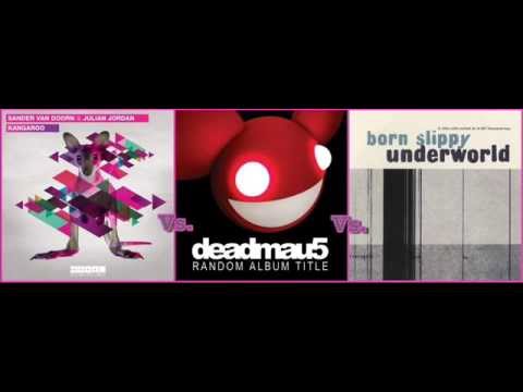 deadmau5 vs. Underworld vs. Sander van Doorn - Sometimes Kangaroo Slippy (Dj Sunset Mashup)