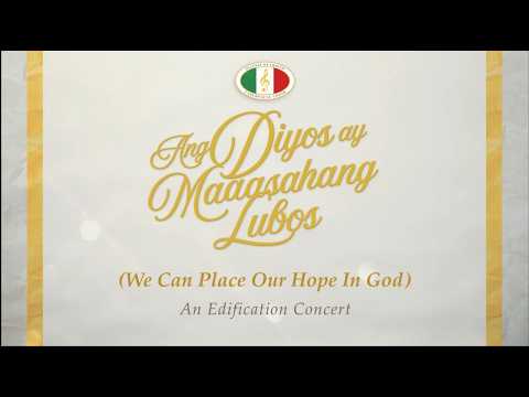 Ang Diyos ay Maaasahang Lubos (We Can Place Our Hope in God) | Edification Concert