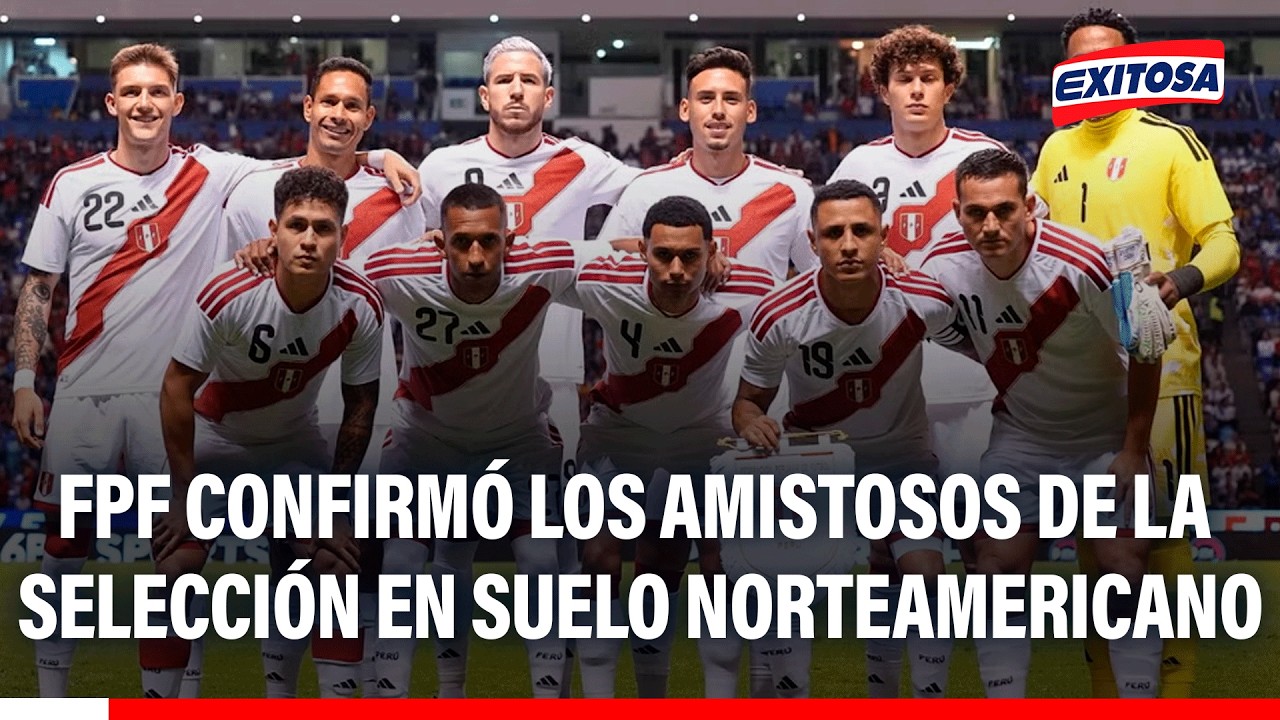 🔴🔵 Selección peruana jugará cuatro amistosos en tierras norteamericanas
