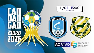 Capital x Samambaia - Candangão 2026 Série A - Ao Vivo