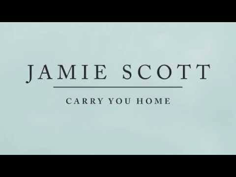 Jamie Scott - Carry You Home (Audio)