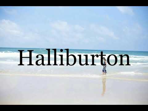 How To Pronounce Halliburton🌈🌈🌈🌈🌈🌈Pronunciation Of Halliburton